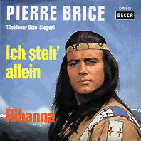 Pierre Brice Ich steh allein Deutsche Schlager Schallplatte Vinyl Single mit Original Bildhlle. Auch fr Jukebox und Musikbox geeignet