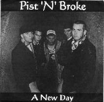 PIST 'N' BROKE A NEW DAY ORIGINAL PUNK ROCK VINYL SINGLE 45 RPM RECORD