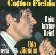 Udo Jrgens Sisngle Cotton Fields Cottonfields. Vinyl Schallplatte mit Original-Bildhlle. Auch fr Musikboxen und Jukebox wie Wurlitzer oder Seeburg geeeignet. Deutsche Schlager Single auf Vinyl.